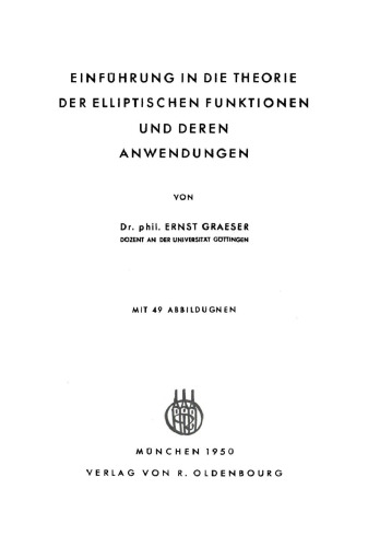 Einführung in die Theorie der elliptischen Funktionen und deren Anwendungen