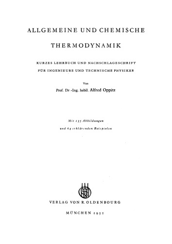 Allgemeine und chemische Thermodynamik: Kurzes Lehrbuch und Nachschlageschrift für Ingenieure und technische Physiker