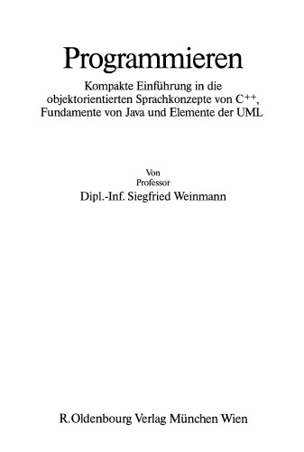 Programmieren: Kompakte Einführung in die objektorientierten Sprachkonzepte von C++, Fundamente von Java und Elemente der UML