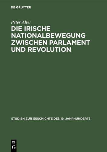 Die irische Nationalbewegung zwischen Parlament und Revolution: Der konstitutionelle Nationalismus in Irland 1880–1918