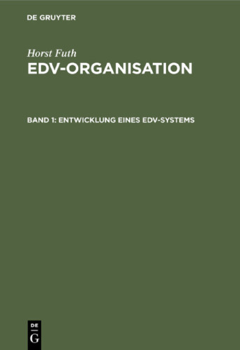 EDV-Organisation: Band 1 Entwicklung eines EDV-Systems