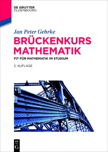 Brückenkurs Mathematik: Fit für Mathematik im Studium