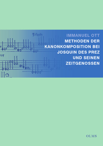 Methoden der Kanonkomposition bei Josquin Des Prez und seinen Zeitgenossen