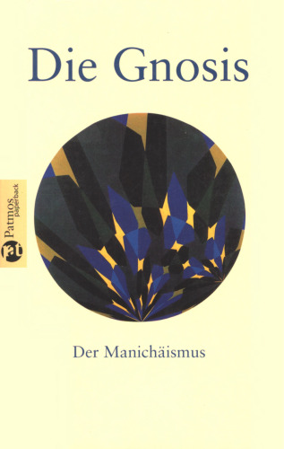 Die Gnosis Bd. 3 : Der Manichäismus