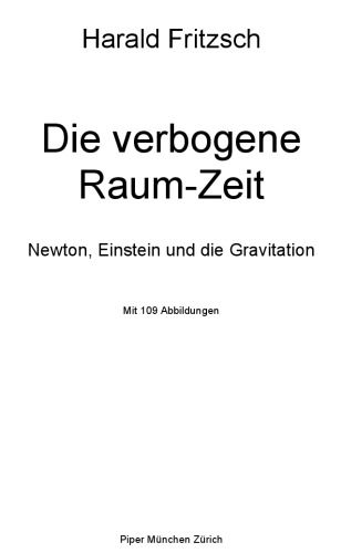 Die verbogene Raum-Zeit. Newton, Einstein und die Gravitation