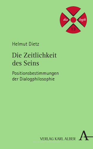Die Zeitlichkeit des Seins: Positionsbestimmungen der Dialogphilosophie
