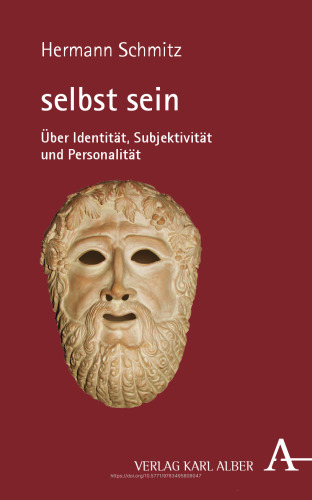 selbst sein: Über Identität, Subjektivität und Personalität