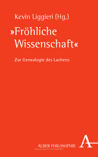 "Fröhliche Wissenschaft": Zur Genealogie des Lachens