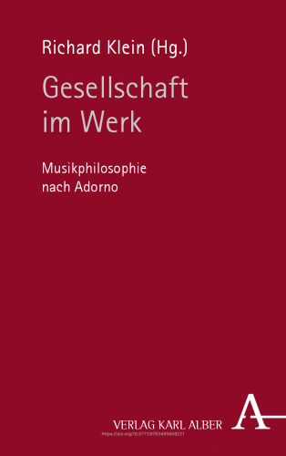 Gesellschaft im Werk: Musikphilosophie nach Adorno