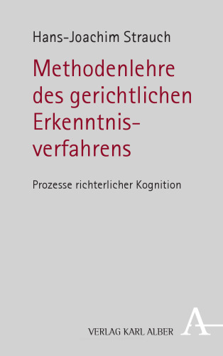 Methodenlehre des gerichtlichen Erkenntnisverfahrens: Prozesse richterlicher Kognition