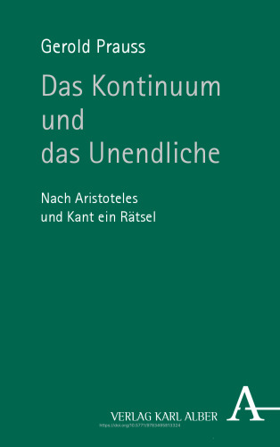 Das Kontinuum und das Unendliche: Nach Aristoteles und Kant ein Rätsel