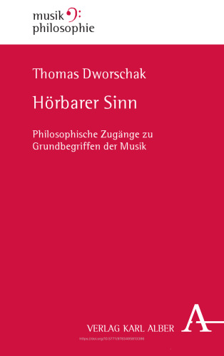 Hörbarer Sinn: Philosophische Zugänge zu Grundbegriffen der Musik