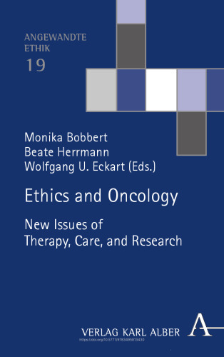 Ethics and Oncology: New Issues of Therapy, Care, and Research