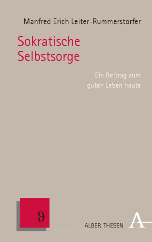 Sokratische Selbstsorge: Ein Beitrag zum guten Leben heute