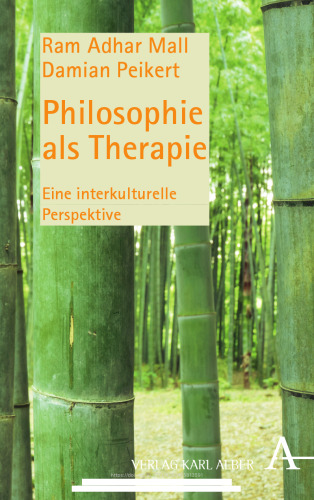 Philosophie als Therapie: Eine interkulturelle Perspektive