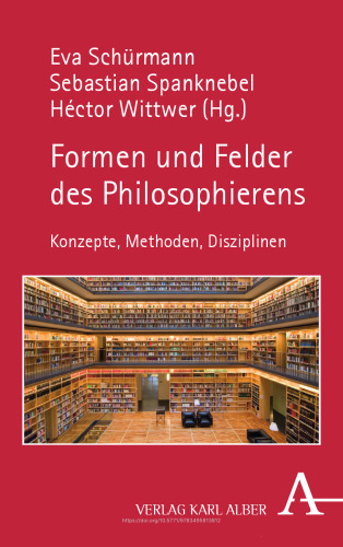 Formen und Felder des Philosophierens: Konzepte, Methoden, Disziplinen