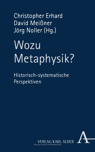 Wozu Metaphysik?: Historisch-systematische Perspektiven
