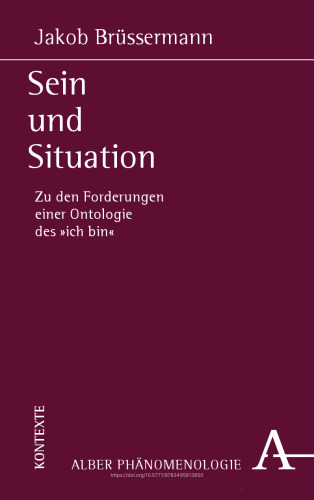 Sein und Situation: Zu den Forderungen einer Ontologie des "ich bin"