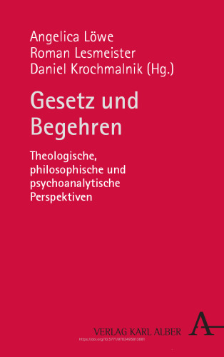 Gesetz und Begehren: Theologische, philosophische und psychoanalytische Perspektiven