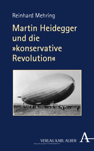 Martin Heidegger und die »konservative Revolution«