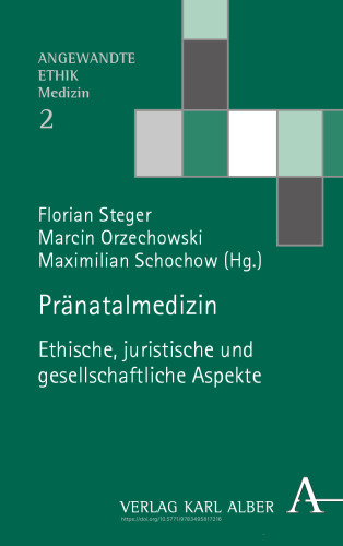 Pränatalmedizin: Ethische, juristische und gesellschaftliche Aspekte