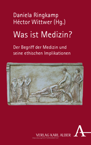 Was ist Medizin?: Der Begriff der Medizin und seine ethischen Implikationen