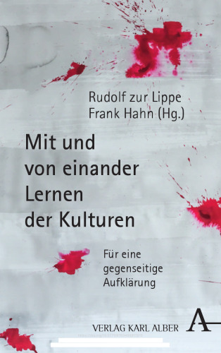 Mit und von einander Lernen der Kulturen: Für eine gegenseitige Aufklärung