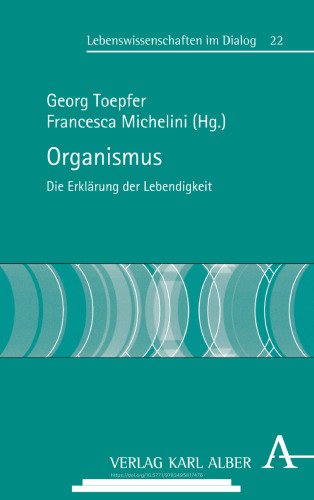 Organismus: Die Erklärung der Lebendigkeit