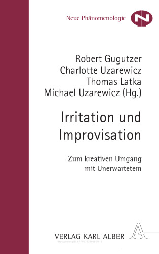 Irritation und Improvisation: Zum kreativen Umgang mit Unerwartetem
