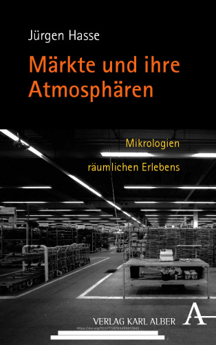 Märkte und ihre Atmosphären: Mikrologien räumlichen Erlebens