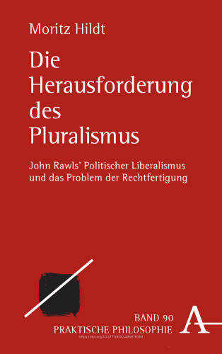 Die Herausforderung des Pluralismus: John Rawls' Politischer Liberalismus und das Problem der Rechtfertigung