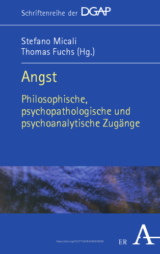 Angst: Philosophische, psychopathologische und psychoanalytische Zugänge
