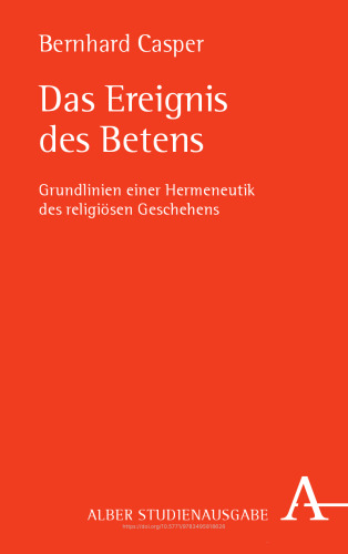 Das Ereignis des Betens: Grundlinien einer Hermeneutik des religiösen Geschehens