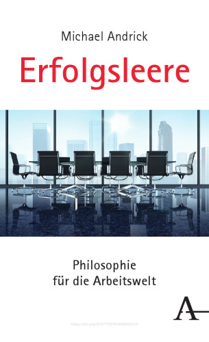 Erfolgsleere: Philosophie für die Arbeitswelt