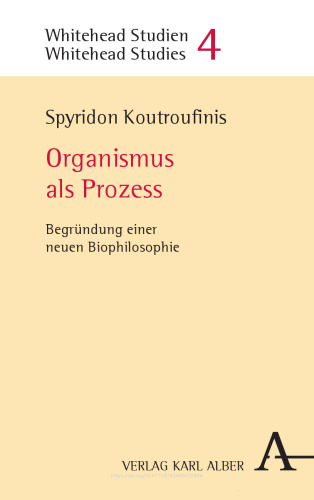 Organismus als Prozess: Begründung einer neuen Biophilosophie