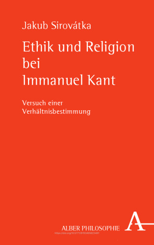 Ethik und Religion bei Immanuel Kant: Versuch einer Verhältnisbestimmung