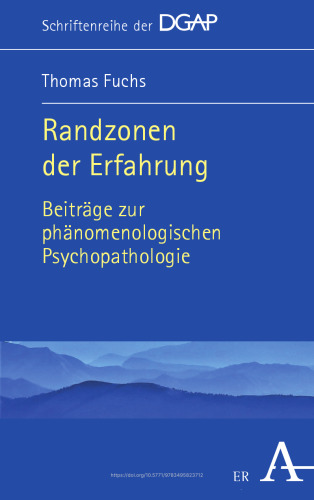 Randzonen der Erfahrung: Beiträge zur phänomenologischen Psychopathologie