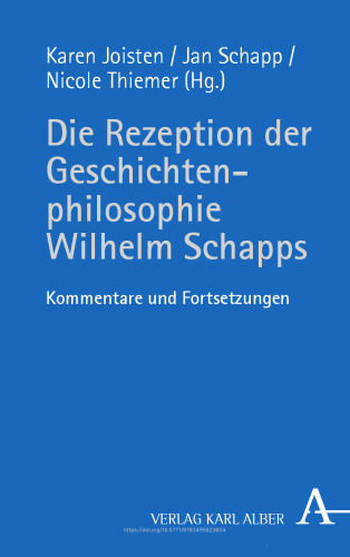 Die Rezeption der Geschichtenphilosophie Wilhelm Schapps: Kommentare und Fortsetzungen