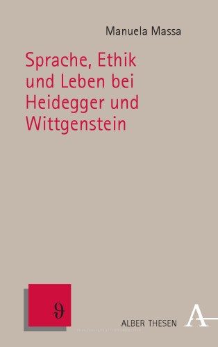 Ethik, Sprache und Leben bei Heidegger und Wittgenstein