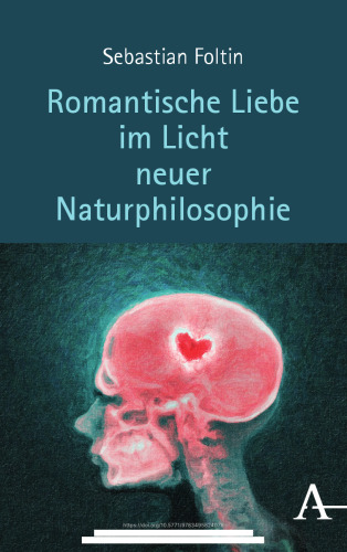 Romantische Liebe im Licht neuer Naturphilosophie