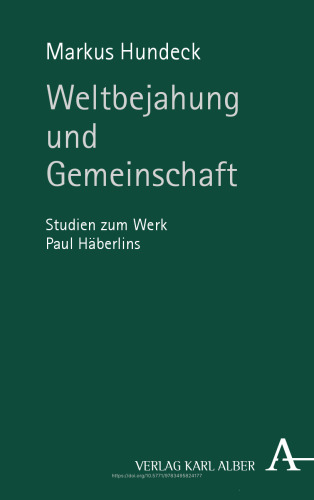 Weltbejahung und Gemeinschaft: Studien zum Werk Paul Häberlins