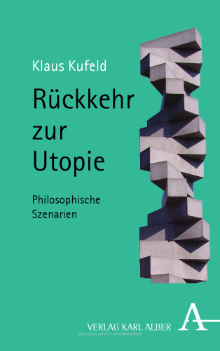 Rückkehr zur Utopie: Philosophische Szenarien