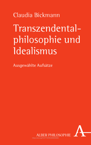 Transzendentalphilosophie und Idealismus: Ausgewählte Aufsätze