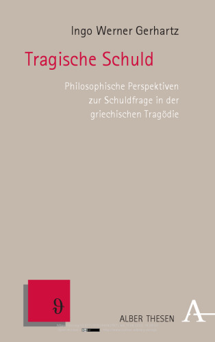 Tragische Schuld: Philosophische Perspektiven zur Schuldfrage in der griechischen Tragödie
