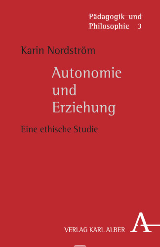 Autonomie und Erziehung: Eine ethische Studie