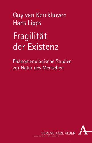 Fragilität der Existenz: Phänomenologische Studien zur Natur des Menschen