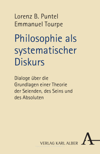 Philosophie als systematischer Diskurs: Dialoge über die Grundlagen einer Theorie der Seienden, des Seins und des Absoluten