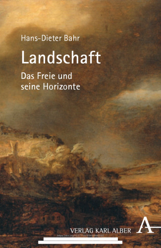 Landschaft: Das Freie und seine Horizonte