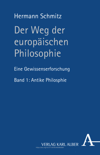 Der Weg der europäischen Philosophie: Eine Gewissenserforschung. Bd. 1: Antike Philosophie