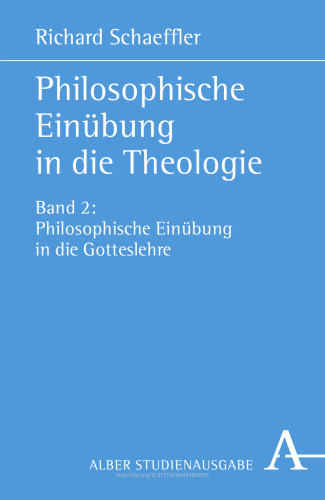 Philosophische Einübung in die Theologie: Band 2